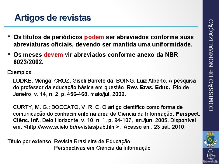 Artigos de revistas • Os títulos de periódicos podem ser abreviados conforme suas abreviaturas