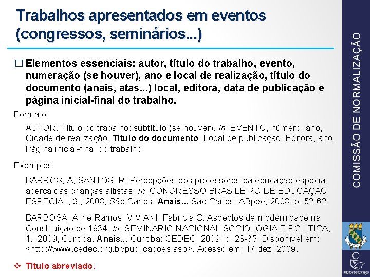 Trabalhos apresentados em eventos (congressos, seminários. . . ) � Elementos essenciais: autor, título