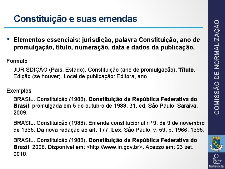 Constituição e suas emendas • Elementos essenciais: jurisdição, palavra Constituição, ano de promulgação, título,