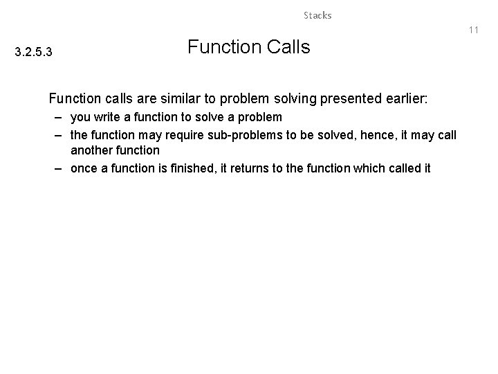 Stacks 11 3. 2. 5. 3 Function Calls Function calls are similar to problem