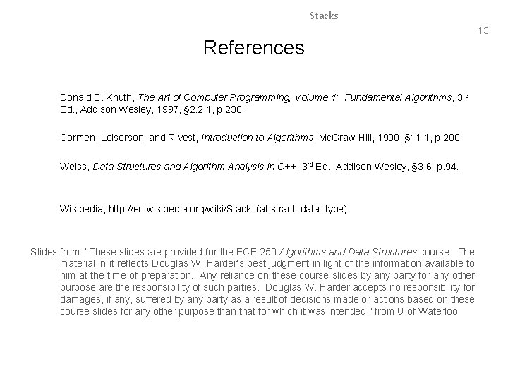 Stacks 13 References Donald E. Knuth, The Art of Computer Programming, Volume 1: Fundamental