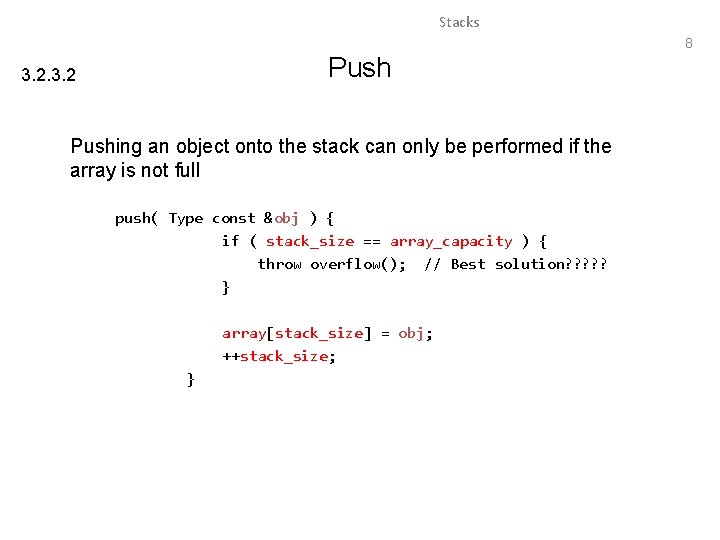 Stacks 8 Push 3. 2 Pushing an object onto the stack can only be