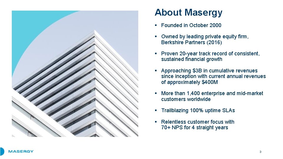 About Masergy ▪ Founded in October 2000 ▪ Owned by leading private equity firm,