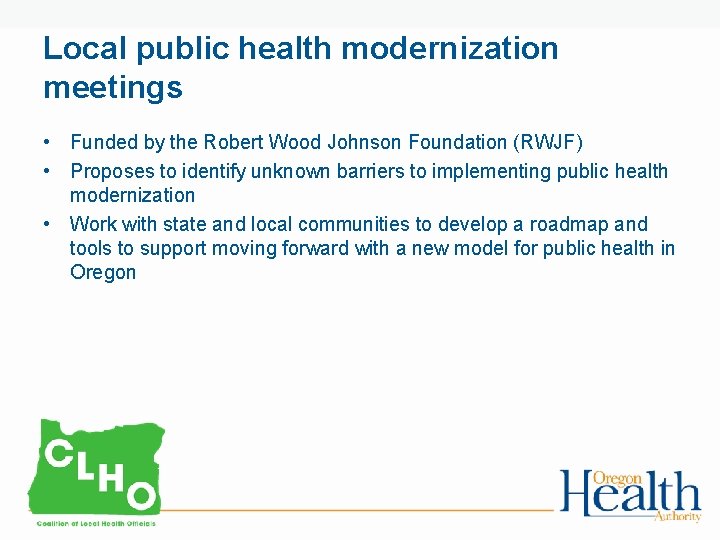 Local public health modernization meetings • Funded by the Robert Wood Johnson Foundation (RWJF)