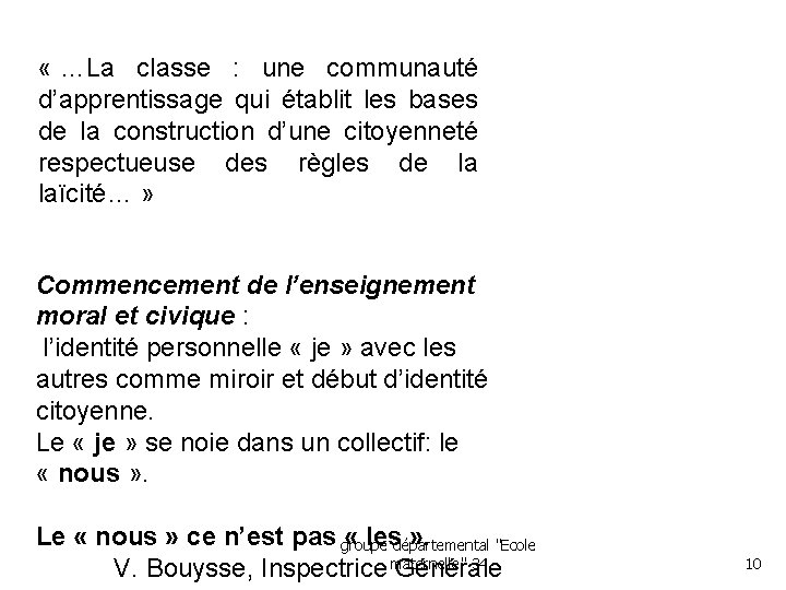  « …La classe : une communauté d’apprentissage qui établit les bases de la