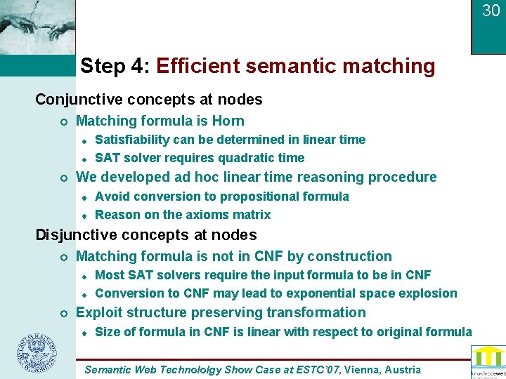 30 Step 4: Efficient semantic matching Conjunctive concepts at nodes Matching formula is Horn