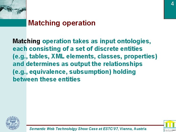 4 Matching operation takes as input ontologies, each consisting of a set of discrete