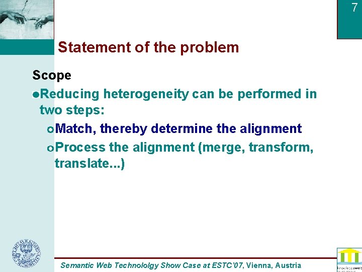 7 Statement of the problem Scope Reducing heterogeneity can be performed in two steps: