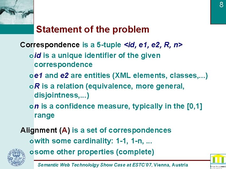 8 Statement of the problem Correspondence is a 5 -tuple <id, e 1, e