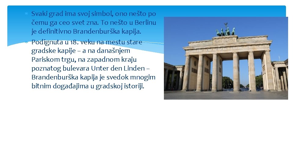  Svaki grad ima svoj simbol, ono nešto po čemu ga ceo svet zna.