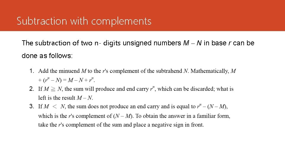 Subtraction with complements The subtraction of two n‐ digits unsigned numbers M – N Subtraction with complements The subtraction of two n‐ digits unsigned numbers M – N