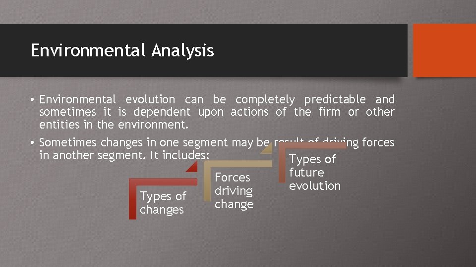 Environmental Analysis • Environmental evolution can be completely predictable and sometimes it is dependent