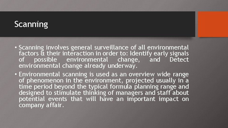 Scanning • Scanning involves general surveillance of all environmental factors & their interaction in