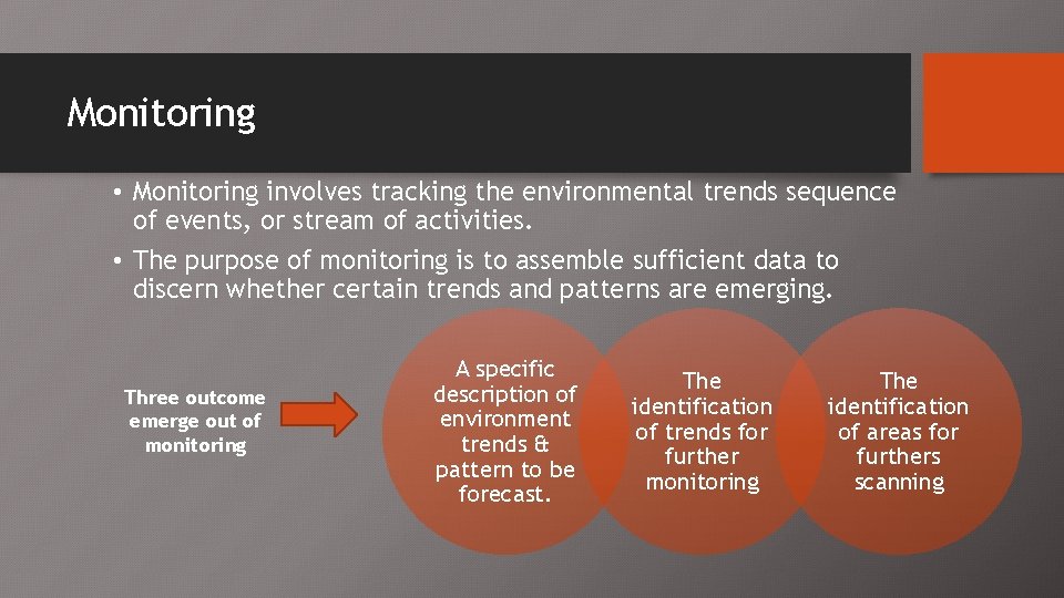 Monitoring • Monitoring involves tracking the environmental trends sequence of events, or stream of