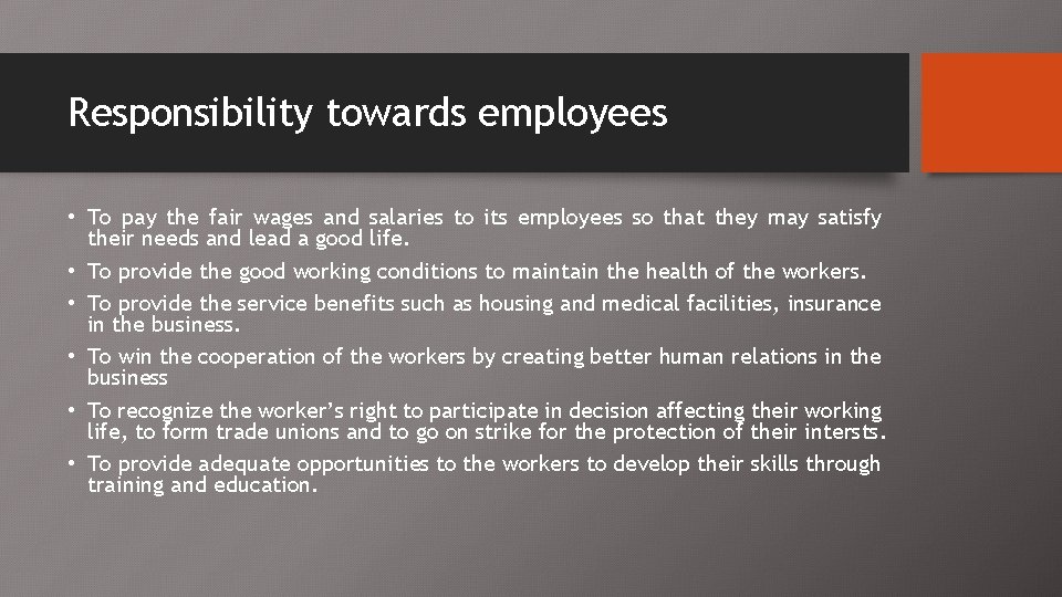 Responsibility towards employees • To pay the fair wages and salaries to its employees