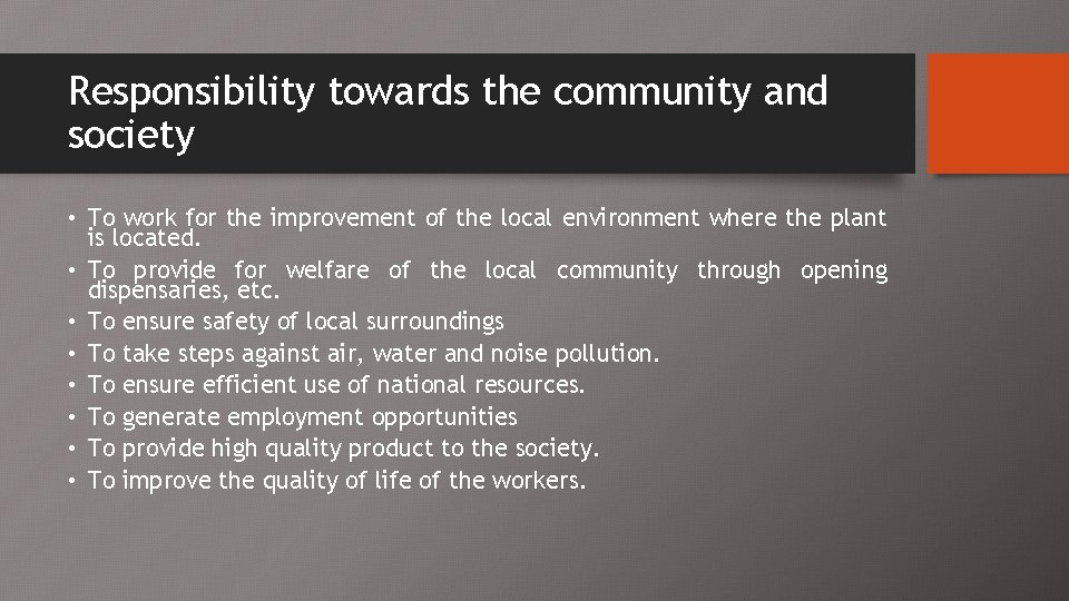 Responsibility towards the community and society • To work for the improvement of the