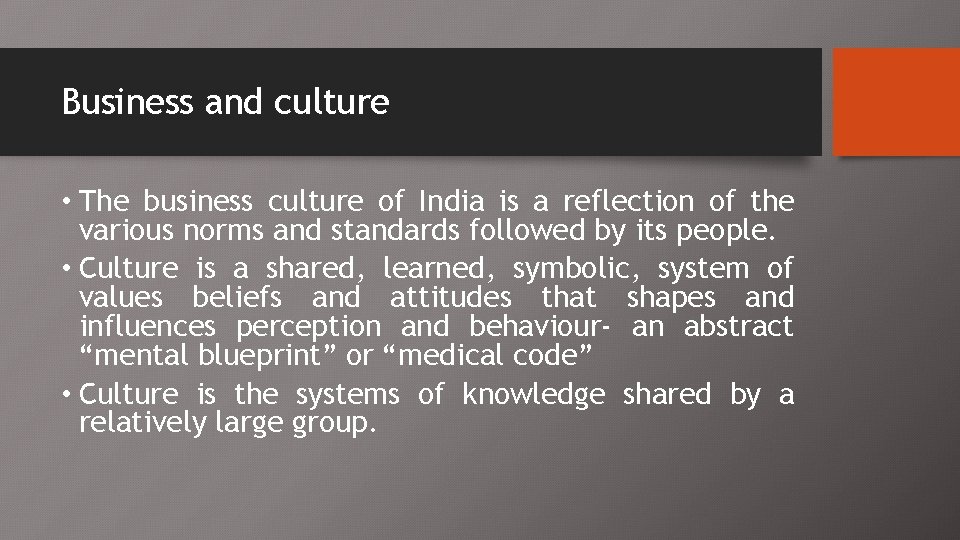 Business and culture • The business culture of India is a reflection of the