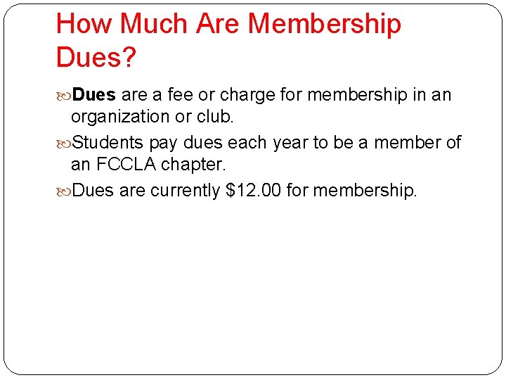 How Much Are Membership Dues? Dues are a fee or charge for membership in