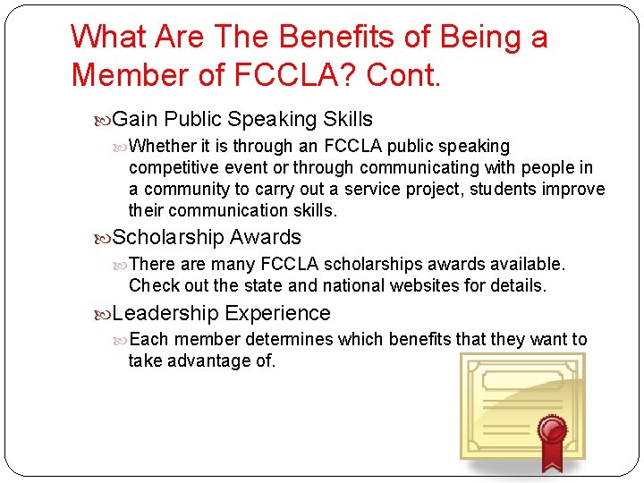 What Are The Benefits of Being a Member of FCCLA? Cont. Gain Public Speaking