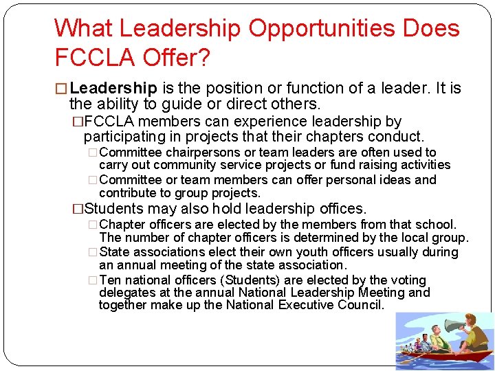 What Leadership Opportunities Does FCCLA Offer? � Leadership is the position or function of