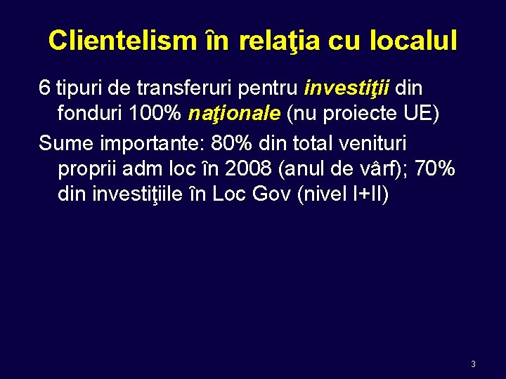 Clientelism ȋn relaţia cu localul 6 tipuri de transferuri pentru investiţii din fonduri 100%