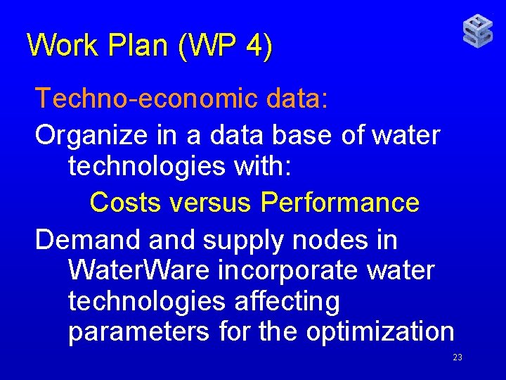 Work Plan (WP 4) Techno-economic data: Organize in a data base of water technologies