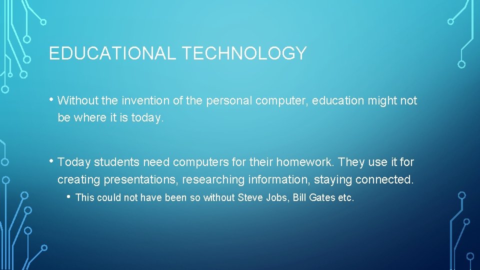 EDUCATIONAL TECHNOLOGY • Without the invention of the personal computer, education might not be