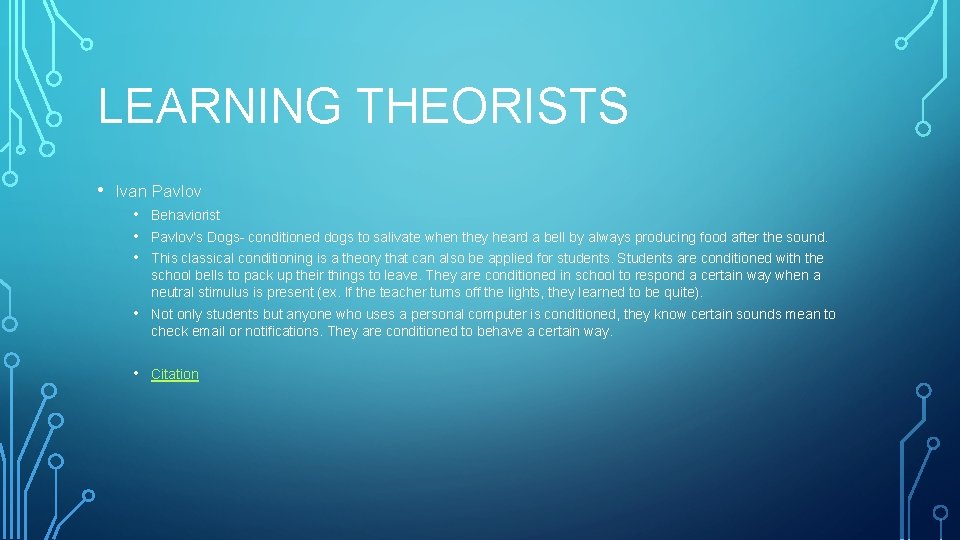 LEARNING THEORISTS • Ivan Pavlov • • • Behaviorist • Not only students but