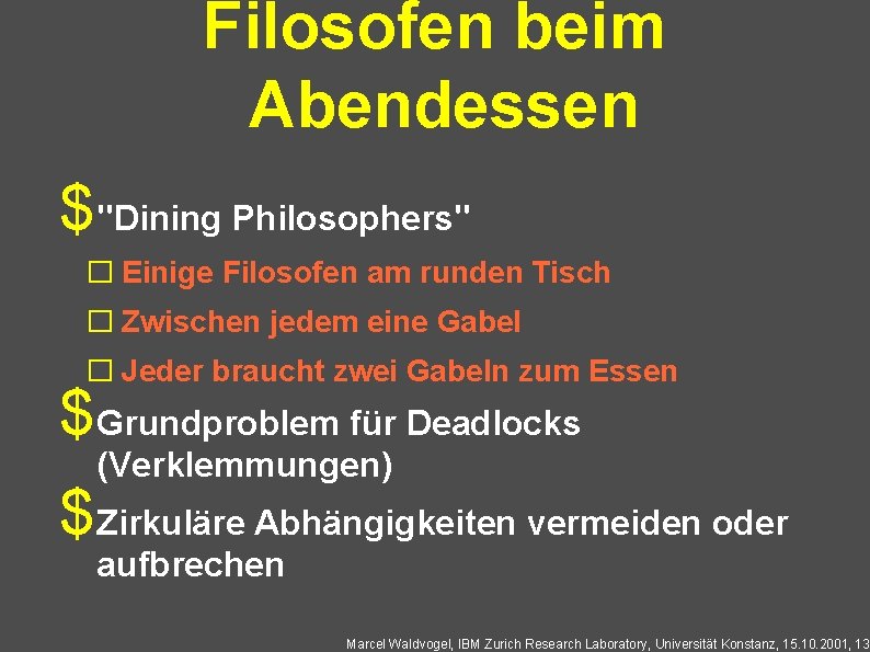 Filosofen beim Abendessen $"Dining Philosophers" � Einige Filosofen am runden Tisch � Zwischen jedem