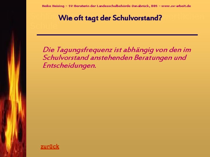 Heike Heising – SV-Beraterin der Landesschulbehörde Osnabrück, BBS – www. sv-arbeit. de Schlüsselfragen Eigenverantwortlichen