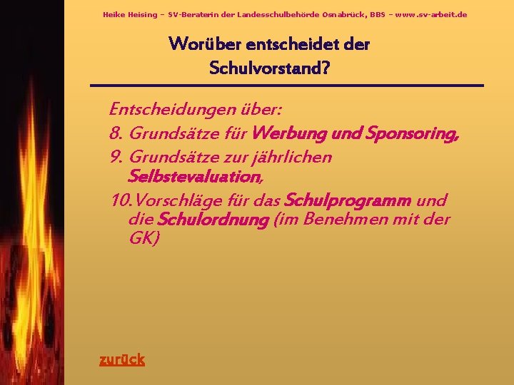 Heike Heising – SV-Beraterin der Landesschulbehörde Osnabrück, BBS – www. sv-arbeit. de Worüber entscheidet