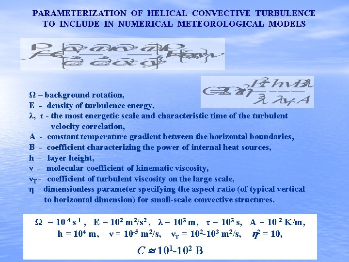 PARAMETERIZATION OF HELICAL CONVECTIVE TURBULENCE TO INCLUDE IN NUMERICAL METEOROLOGICAL MODELS Ω – background
