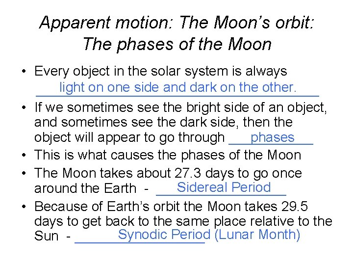 Apparent motion: The Moon’s orbit: The phases of the Moon • Every object in