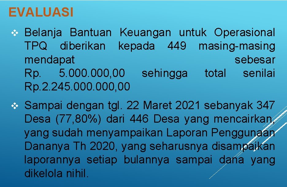EVALUASI v Belanja Bantuan Keuangan untuk Operasional TPQ diberikan kepada 449 masing-masing mendapat sebesar
