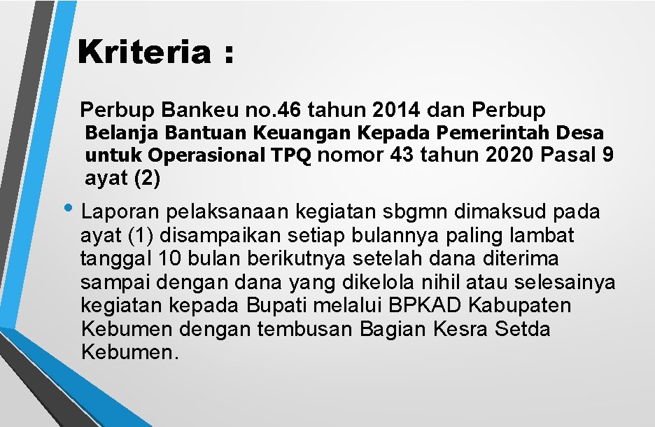 Kriteria : Perbup Bankeu no. 46 tahun 2014 dan Perbup Belanja Bantuan Keuangan Kepada