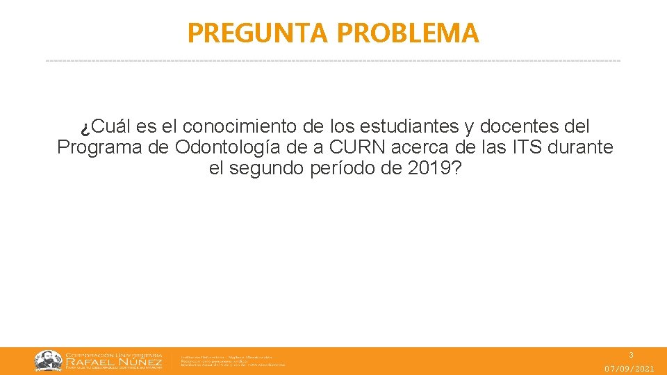 PREGUNTA PROBLEMA ¿Cuál es el conocimiento de los estudiantes y docentes del Programa de