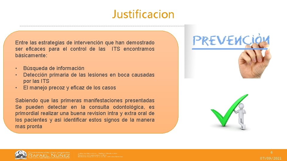 Justificacion Entre las estrategias de intervención que han demostrado ser eficaces para el control