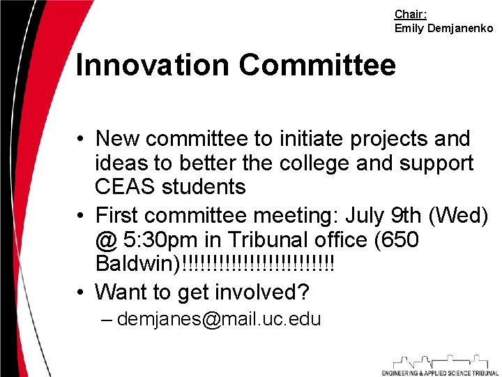 Chair: Emily Demjanenko Innovation Committee • New committee to initiate projects and ideas to
