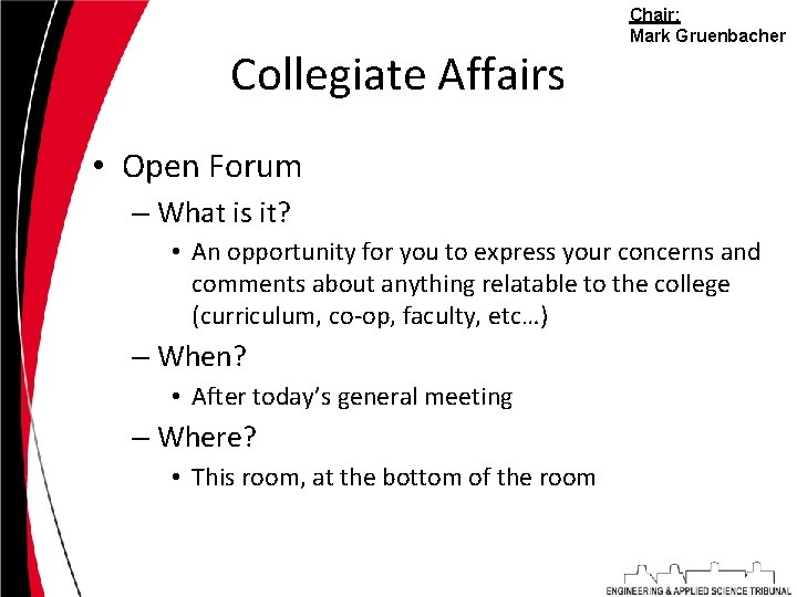 Collegiate Affairs Chair: Mark Gruenbacher • Open Forum – What is it? • An