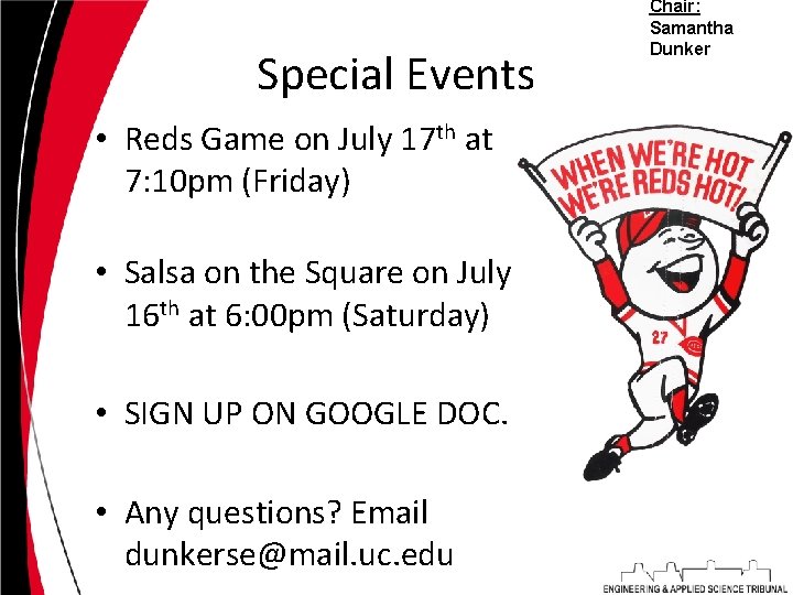 Special Events • Reds Game on July 17 th at 7: 10 pm (Friday)