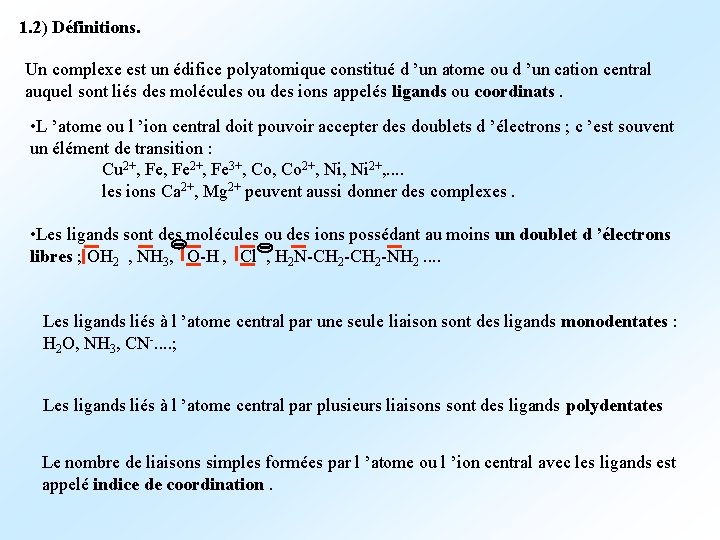 1. 2) Définitions. Un complexe est un édifice polyatomique constitué d ’un atome ou