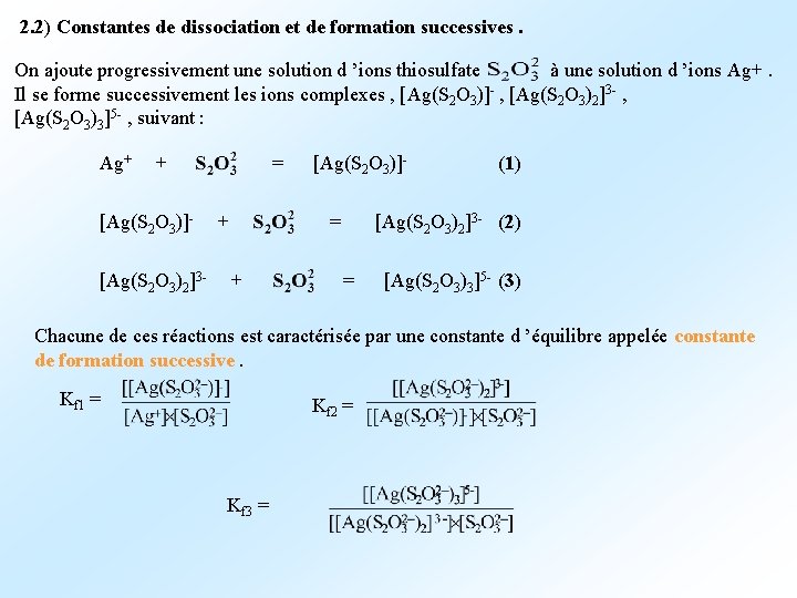 2. 2) Constantes de dissociation et de formation successives. On ajoute progressivement une solution