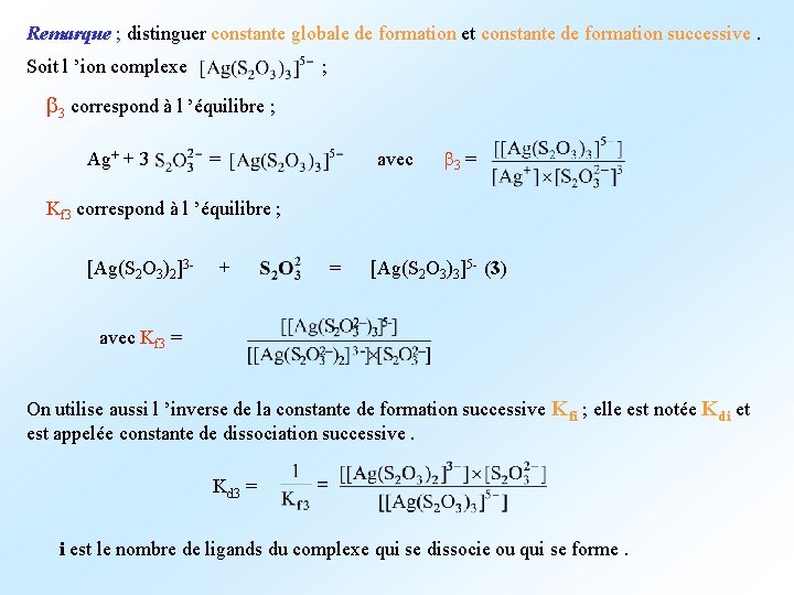 Remarque ; distinguer constante globale de formation et constante de formation successive. Soit l