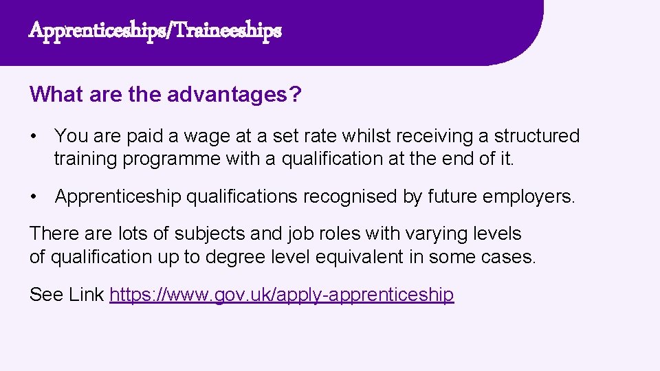 Apprenticeships/Traineeships What are the advantages? • You are paid a wage at a set
