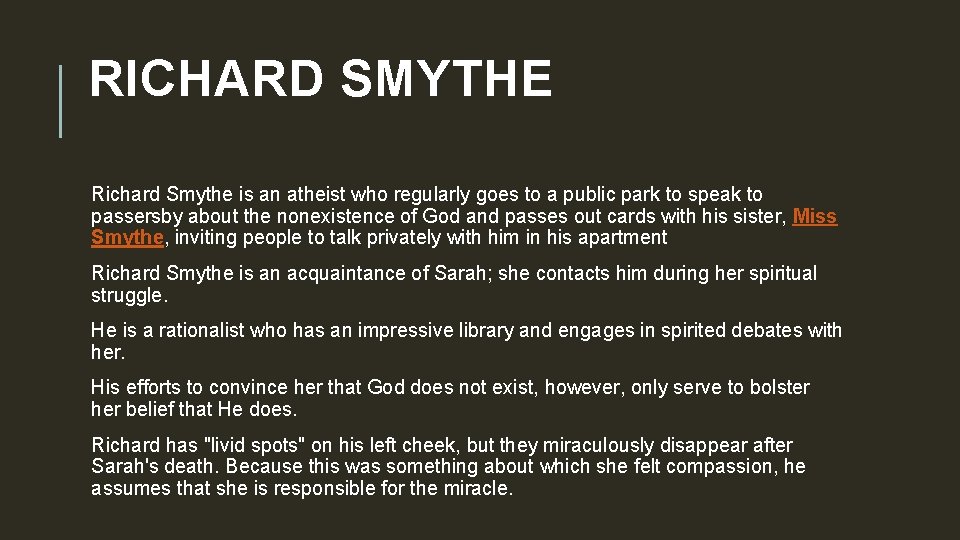 RICHARD SMYTHE Richard Smythe is an atheist who regularly goes to a public park