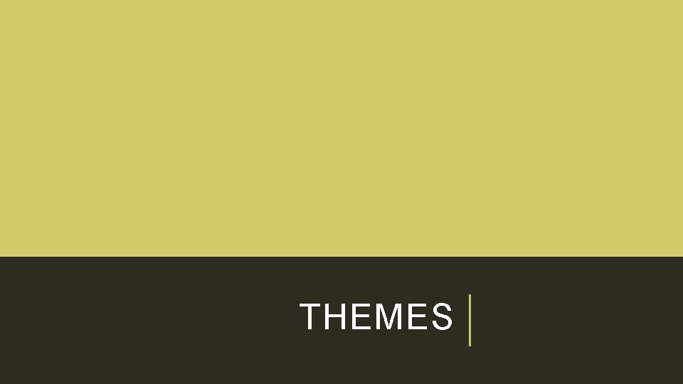 THEMES 