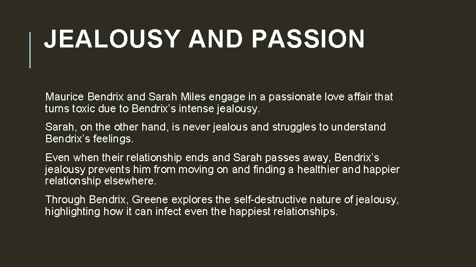 JEALOUSY AND PASSION Maurice Bendrix and Sarah Miles engage in a passionate love affair