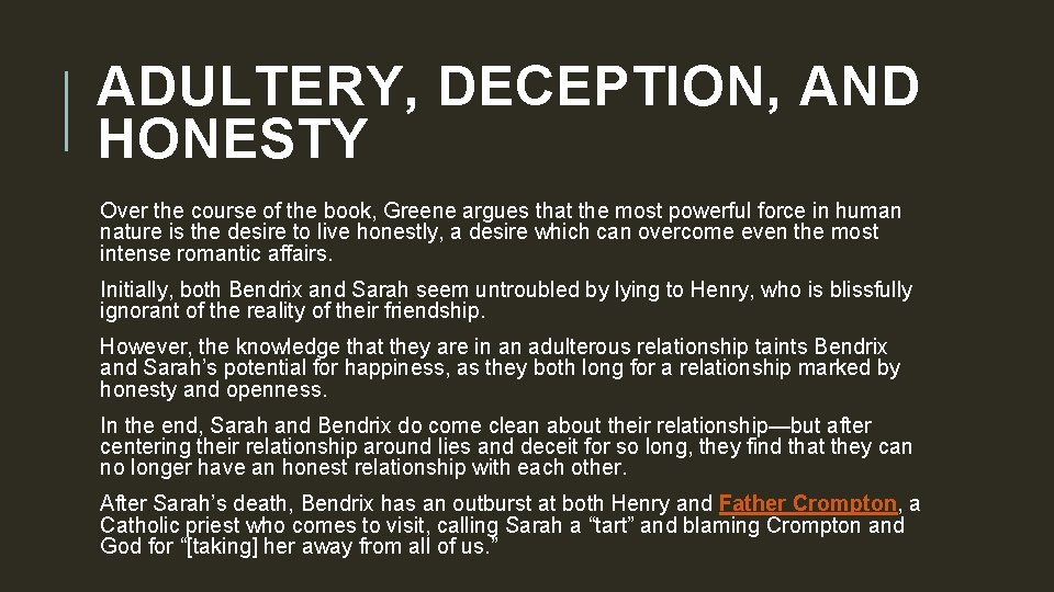 ADULTERY, DECEPTION, AND HONESTY Over the course of the book, Greene argues that the