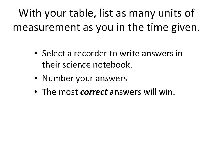 With your table, list as many units of measurement as you in the time