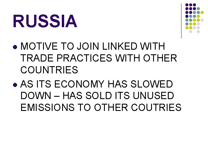 RUSSIA MOTIVE TO JOIN LINKED WITH TRADE PRACTICES WITH OTHER COUNTRIES l AS ITS